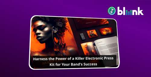 Harness the Power of a Killer Electronic Press Kit for Your Band’s Success
