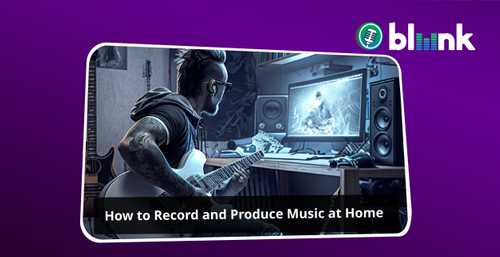 How to Record and Produce Music at Home