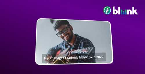 Top 25 blogs you should submit your music to in 2022